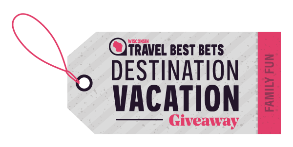 Wisconsin Travel Best Bets Destination Vacation Giveaway